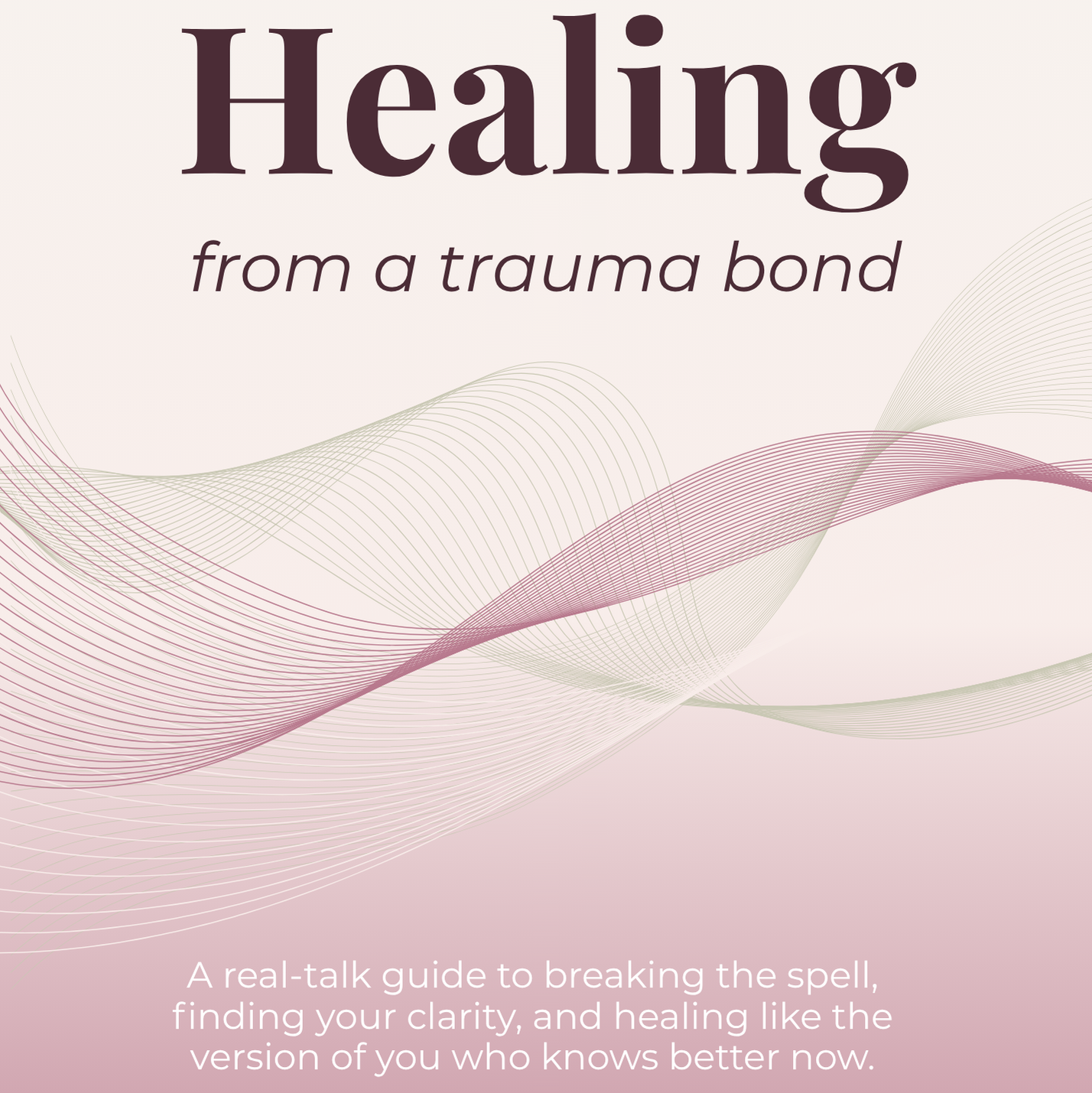 (eBook) Healing From a Trauma Bond: A Step-by-Step Recovery Guide