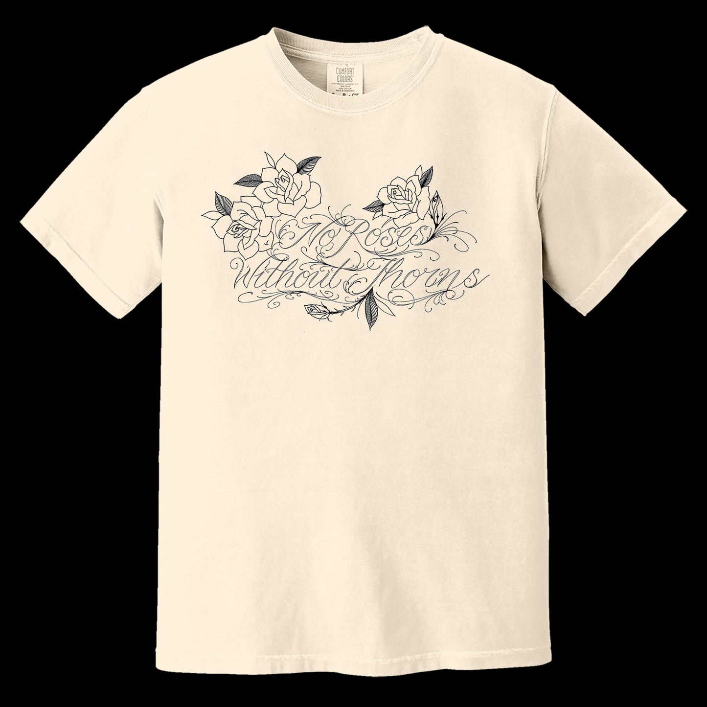 "No Roses Without Thorns" Tee PRE-ORDER
